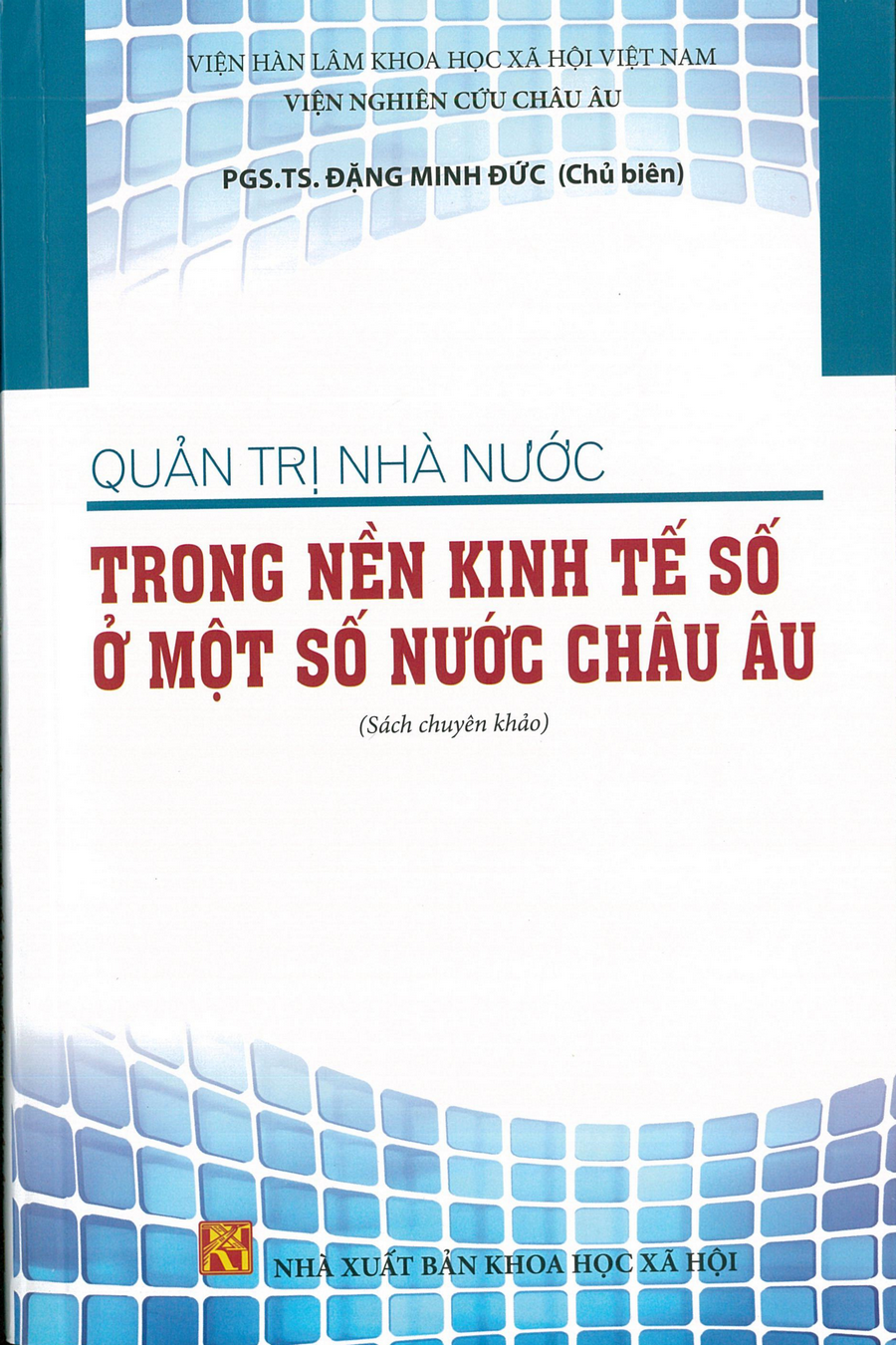 Quản trị nhà nước trong nền kinh tế số ở một số nước Châu Âu: Sách chuyên khảo